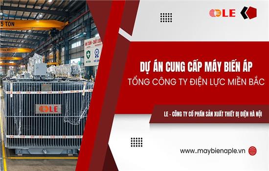 Dự án cung cấp máy biến áp cho tổng công ty điện lực miền bắc