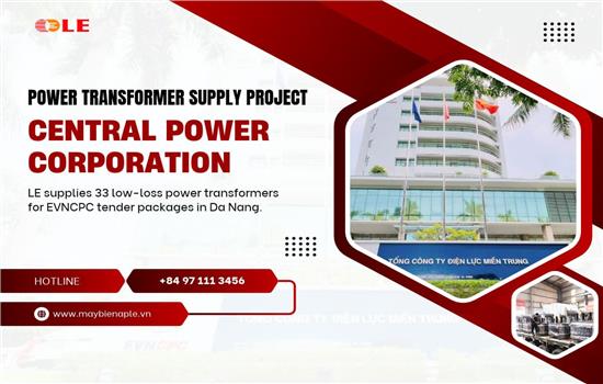 Power Transformer Supply Projects for Central Power Corporation