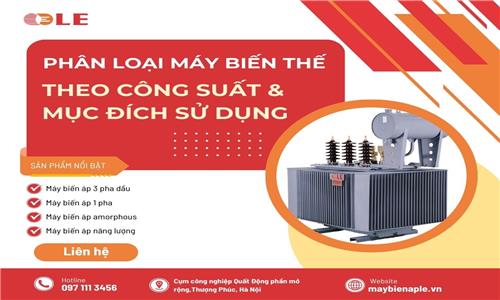 Phân loại máy biến áp theo công suất và mục đích sử dụng