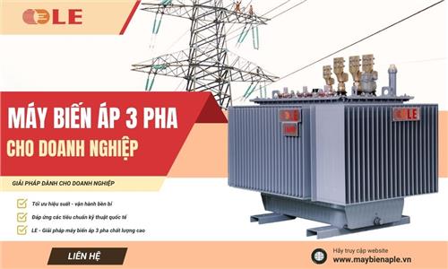 Máy biến áp 3 pha - ưu điểm và lý do doanh nghiệp nên lựa chọn