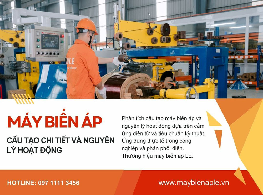Máy biến áp LE - cấu tạo và nguyên lý hoạt động chuẩn kỹ thuật